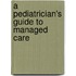 A Pediatrician's Guide to Managed Care