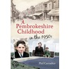 A Pembrokeshire Childhood in the 1950s door Phil Carradice