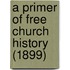 A Primer of Free Church History (1899)