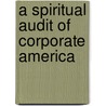 A Spiritual Audit of Corporate America door Ian Mitroff
