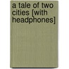 A Tale of Two Cities [With Headphones] door Charles Dickens