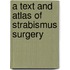 A Text and Atlas of Strabismus Surgery
