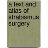 A Text and Atlas of Strabismus Surgery door R.W. Richards