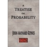 A Treatise On Probability - Unabridged door John Maynard Keynes