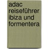 Adac Reiseführer Ibiza Und Formentera door Birgit Wöbcke