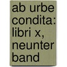 Ab Urbe Condita: Libri X, Neunter Band by Titus Livius Patavinus