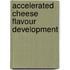 Accelerated cheese flavour development