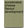 Accelerated cheese flavour development by Sasikumar R