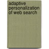 Adaptive Personalization of Web Search by Shady Elbassuoni