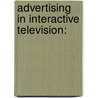 Advertising in Interactive Television: door Joohyun Lee