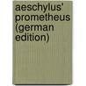 Aeschylus' Prometheus (German Edition) door Wecklein Nicolaus