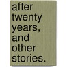 After Twenty Years, and other stories. door Julian Sturgis