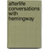 Afterlife Conversations With Hemingway