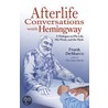 Afterlife Conversations With Hemingway by Frank DeMarco