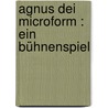 Agnus Dei microform : ein Bühnenspiel by Spanier