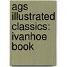 Ags Illustrated Classics: Ivanhoe Book by Walter Scott