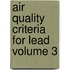 Air Quality Criteria for Lead Volume 3