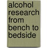 Alcohol Research from Bench to Bedside by Barry Stimmel