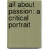 All about Passion: A Critical Portrait