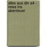 Alles Aus Din A4 - Reise Ins Abenteuer door Norbert Pautner