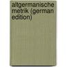 Altgermanische Metrik (German Edition) door Georg Eduard Sievers