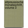 Altpreussische Monatsschrift, Volume 3 door Königsberg Deutsche Gesellschaft