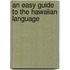 An Easy Guide to the Hawaiian Language