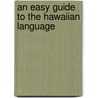 An Easy Guide to the Hawaiian Language door Jade Mapuana Riley