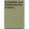 Anekdoten Aus Medicinischen Kreisen... door J. Löwy