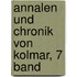 Annalen Und Chronik Von Kolmar, 7 Band