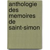 Anthologie Des Memoires de Saint-Simon by Simon Saint