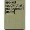 Applied Supply Chain Management [ascm] door Nafish Sarwar Islam