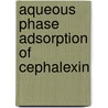 Aqueous phase Adsorption of Cephalexin door Ammar H. Al-Dujaili