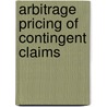 Arbitrage Pricing of Contingent Claims by Sigrid Müller