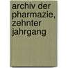 Archiv Der Pharmazie, Zehnter Jahrgang by Deutsche Pharmazeutische Gesellschaft