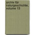 Archiv Für Naturgeschichte, Volume 13