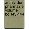 Archiv der Pharmazie Volume Bd.143-144 door Deutscher Apotheker-Verein