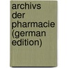 Archivs Der Pharmacie (German Edition) door Thoms Herman