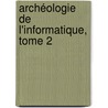 Archéologie de l'informatique, Tome 2 by Frédéric Ricquebourg