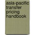 Asia-Pacific Transfer Pricing Handbook