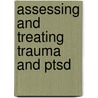 Assessing And Treating Trauma And Ptsd door Linda J. Schupp