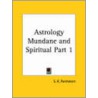 Astrology Mundane and Spiritual Part 1 by S.R. Parchment