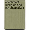 Attachment Research And Psychoanalysis door Harvey Diamond