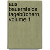 Aus Bauernfelds Tagebüchern, Volume 1 by Karl Glossy