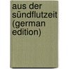 Aus Der Sündflutzeit (German Edition) door Scherr Johannes
