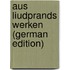 Aus Liudprands Werken (German Edition)