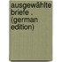 Ausgewählte Briefe . (German Edition)