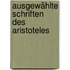 Ausgewählte Schriften des Aristoteles