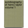 Autobiography of Henry Taylor Volume 1 door Sir Henry Taylor