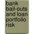 Bank Bail-outs and Loan Portfolio Risk